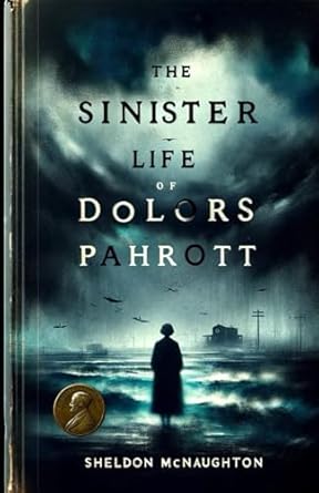 The Sinister Life of Dolors Pahrott: Dolors Pahrott