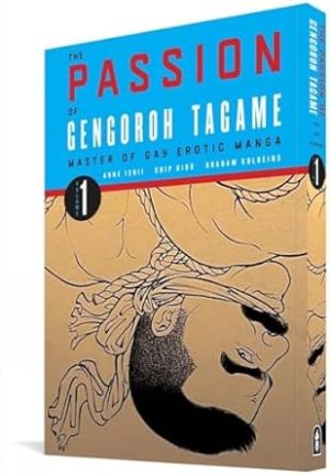 The Passion of Gengoroh Tagame: Master of Gay Erotic Manga, Volume 1: Master of Gay Erotic Manga Vol. 1 (The Passion of Gengoroh Tagame)