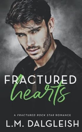 Fractured Hearts: A Fractured Rock Star Romance