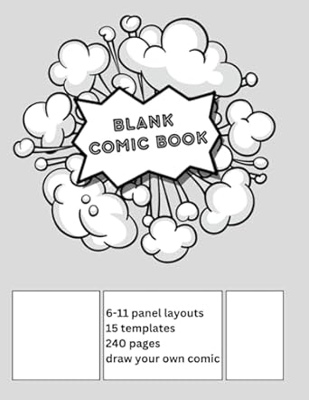 Blank Comic Book | 14 template varieties | 6-11 panels per page | 240 pages | Draw your own Comic: 14 template varieties | 6-11 panels per page | 240 pages | Draw your own Comic