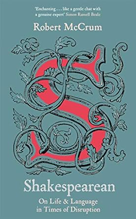 Shakespearean: On Life And Language in Times of Disruption: On Life & Language in Times of Disruption