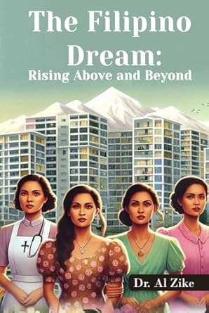 THE FILIPINO DREAM: RISING ABOVE AND BEYOND
