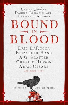 Bound in Blood: Stories of Cursed Books, Damned Libraries...