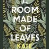 A Room Made of Leaves