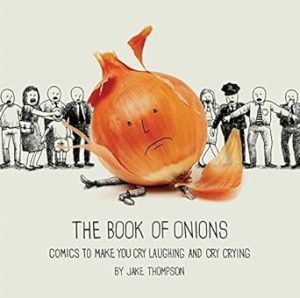 The Book of Onions: Comics to Make You Cry Laughing and Cry Crying