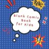 Blank Comic Book for Kids: For any kids who are interested in drawing comics by themselves