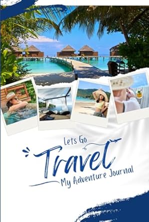 My Adventure Journal - Travel Planner Cum Memory Keeper.: Plan Your Itinerary, Set Reminders & Save Precious Moments Forever. Perfect Companion For Every Trip You make.