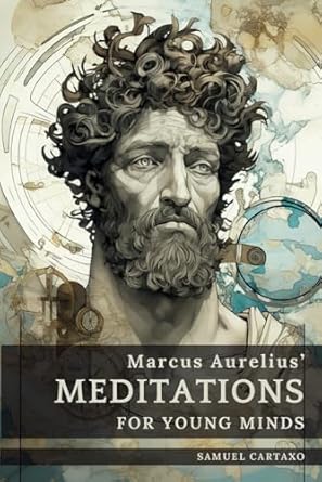 Meditations For Young Minds: A Condensed Guide To Wisdom