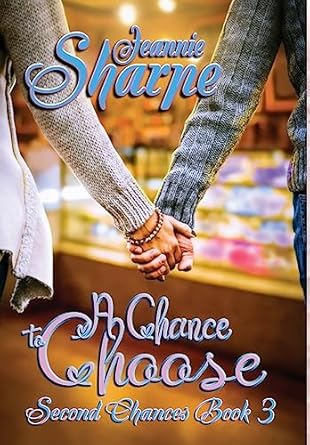 A Chance to Choose: A Second Chances Novel (3)
