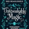 Unspeakable Magic: Myrtlewood Mysteries book 8
