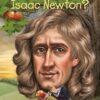 Who Was Isaac Newton?