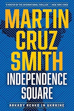 Independence Square: Arkady Renko in Ukraine: 10