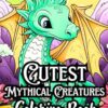 Cutest Mythical Creature Coloring Book: A magical, easy-to-color journey for all ages