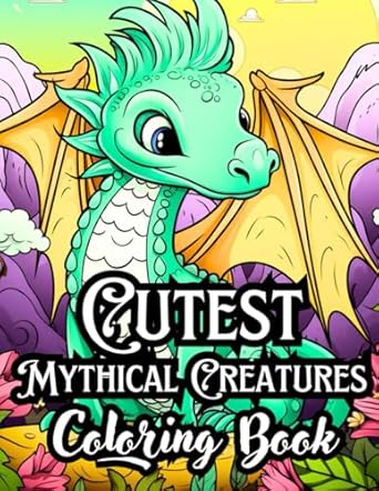 Cutest Mythical Creature Coloring Book: A magical, easy-to-color journey for all ages