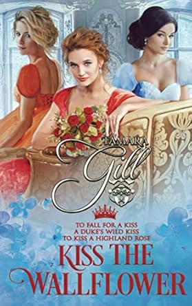 Kiss the Wallflower: Books 4-6