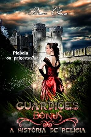 Guardiões, Bônus: A História de Pelicia: Plebeia ou princesa? (Saga dos Guardiões, Band 6)