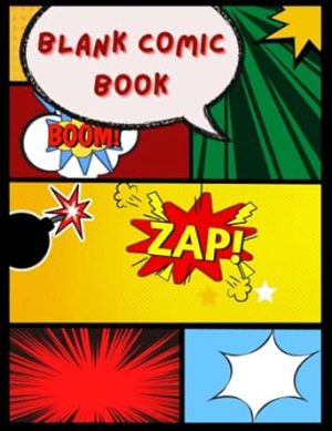 Blank Comic Book: Create Your Own Comic Book Adventure With this Comic Book's 100+ Different Templates
