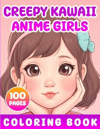 Creepy Kawaii Anime Girls Coloring Book