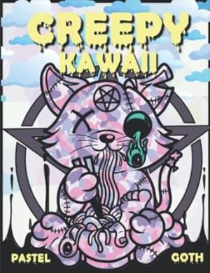 Creepy Kawaii Pastel Goth Coloring Book: Cute And Humorous Coloring Book For Adults For Relaxing And Make You Happy