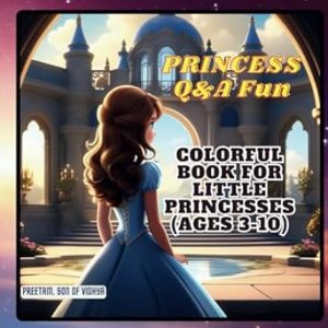 Princess Q&A Fun: Colorful Book for Little Princesses (Ages 3-10)