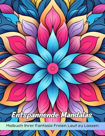 Entspannende Mandalas Malbuch: Entspannende Mandalas-Malseite, Gelassenheit Und Achtsamkeit Durch Kunst