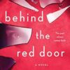 Behind the Red Door: A Novel