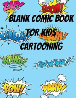 Blank Comic Book For Kids Cartooning: Draw Your Own Comic Book
