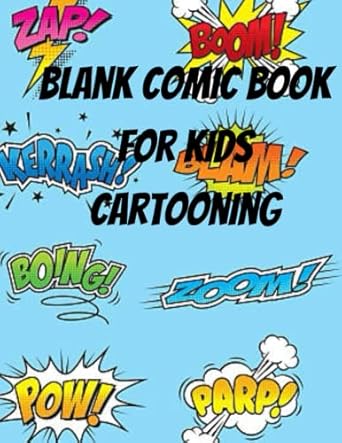 Blank Comic Book For Kids Cartooning: Draw Your Own Comic Book