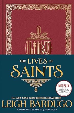 The Lives of Saints: as seen in the Netflix original series, Shadow and Bone