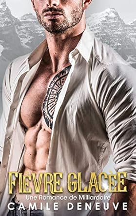 Fièvre glacée: Roman d’Amour – Un Papa Célibataire