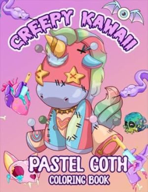 Creepy Kawaii Pastel Goth Coloring Book: Cute Horror Creepy Coloring Book For Adults And Teens | Gothic Adult Coloring Book For Relaxation