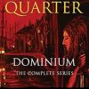 No Quarter: Dominium - The Complete Series