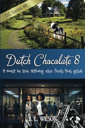 Dutch Chocolate8: it must be love. nothing else feels this good!