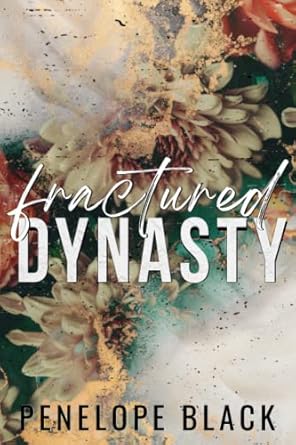 Fractured Dynasty - Special Edition: A Dark Mafia Romance