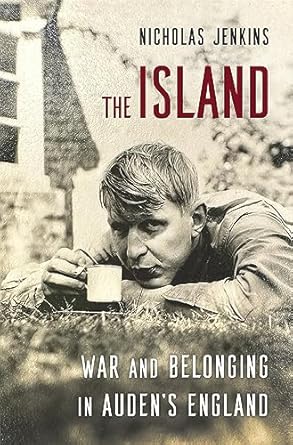 The Island – W.H. Auden and the Regeneration of England: War and Belonging in Auden's England