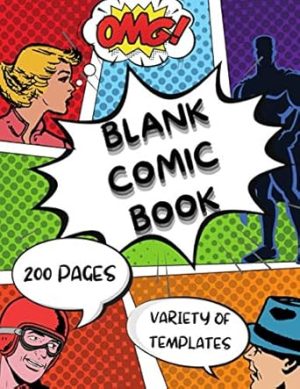 Blank comic book 200 pages variety of templates: Drawn your own comics, express your talent and creativity with 4-6 pannel layout, inspiration ... for students, artists, teens, kids and adults