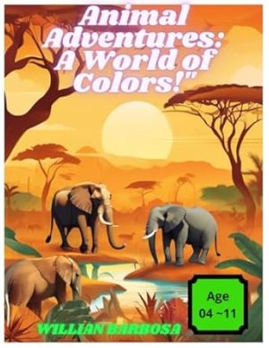 Animal Adventures: A World of Colors!