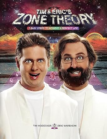 Tim and Eric’s Zone Theory: 7 Easy Steps to Achieve a...