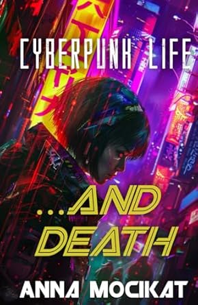 Cyberpunk Life... and Death