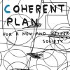 Fully Coherent Plan: For a New and Better Society