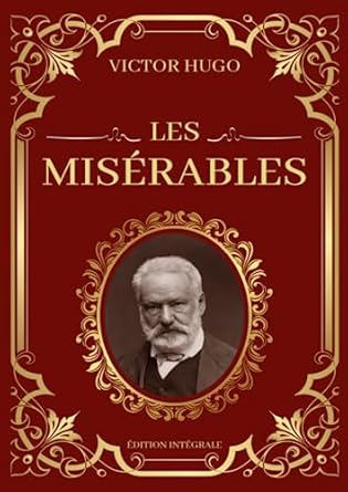 Les Misérables Victor Hugo Édition Intégrale: Tomes 1 à...