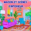 Maisons et Scènes d'Intérieur: Livre de Coloriage pour Adultes de 50 Dessins Relaxant de Scènes d'Intérieur de Maison Cosy