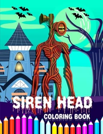 Siren Head Coloring Book: Horror Lover coloring book perfect for kids and adult Featuring Trevor Henderson's Creatures (gift for siren head lover)
