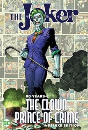 The Joker: 80 Years of the Clown Prince of Crime The Deluxe Edition