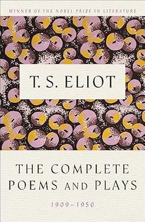 The Complete Poems and Plays: 1909-1950