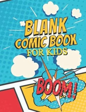 Blank Comic Book: Create and Draw Your Own Unique Comics for Kids and Adults ,Variety of Templates
