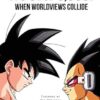 Dragon Ball Z "It's Over 9,000!" When Worldviews Collide