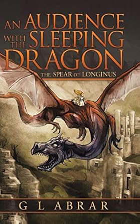 An Audience with the Sleeping Dragon: The Spear of Longinus