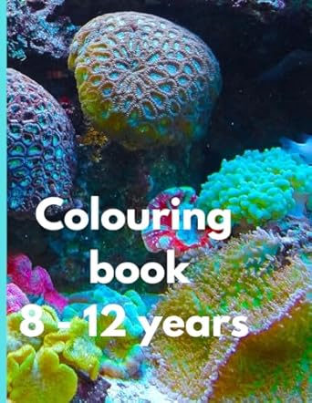 colouring book 8 - 12 years