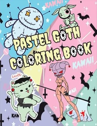 Pastel Goth Coloring Book: Cute Creepy Gothic Kawaii Spooky Satanic Coloring Pages For Adults And Kids - Coloring Book For Fun And Relaxation